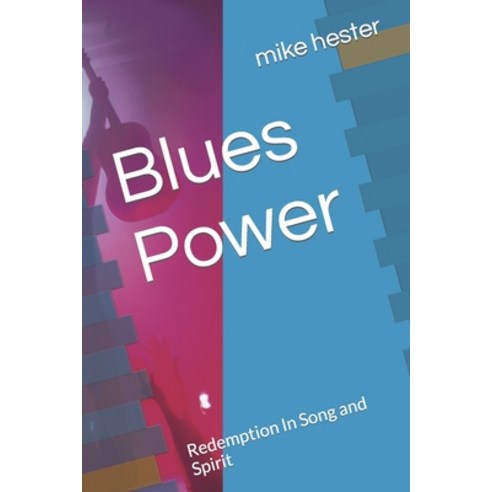 (영문도서) Blues Power: Redemption In Song and Spirit Paperback, Independently Published, English, 9798494719072