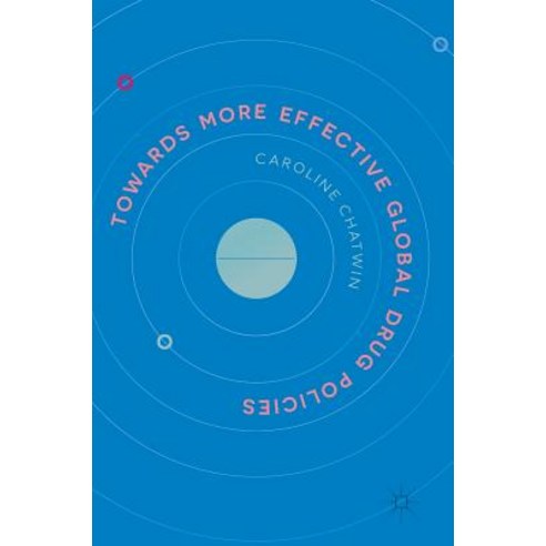 (영문도서) Towards More Effective Global Drug Policies Hardcover, Palgrave MacMillan, English, 9783319920719