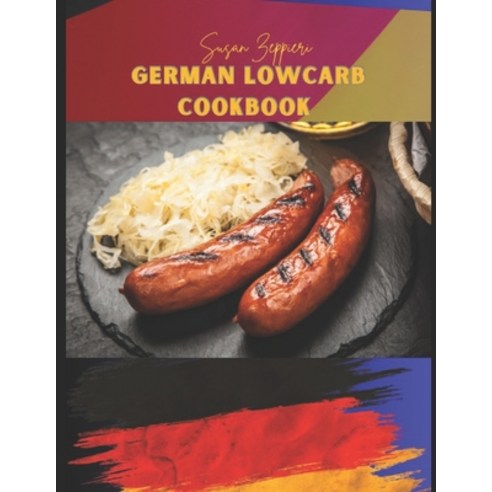 (영문도서) German Lowcarb Cookbook Paperback, Independently Published, English, 9798873047444