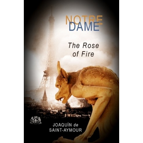 Notre Dame: The Rose of Fire Paperback, Independently Published, English, 9798708336989