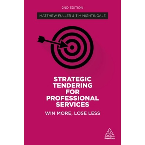 (영문도서) Strategic Tendering for Professional Services: Win More Lose Less Hardcover, Kogan Page, English, 9781789668469