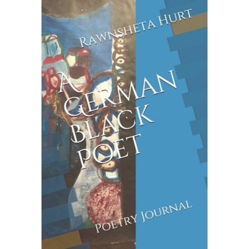 A German Black Poet Paperback, Independently Published, English, 9798718562132