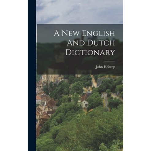 (영문도서) A New English And Dutch Dictionary Hardcover, Legare Street Press, 9781016131902