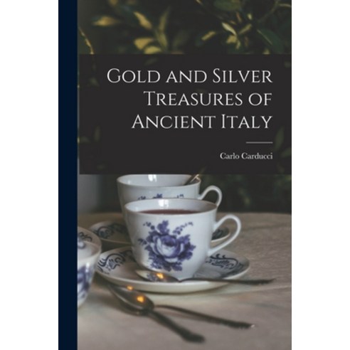 (영문도서) Gold and Silver Treasures of Ancient Italy Paperback, Hassell Street Press, English, 9781013644795