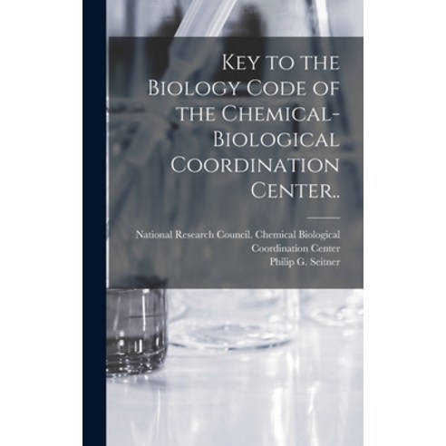 (영문도서) Key to the Biology Code of the Chemical-Biological Coordination Center.. Hardcover, Hassell Street Press, English, 9781014308481