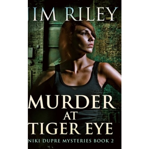 Murder At Tiger Eye (Niki Dupre Mysteries Book 2) Hardcover, Blurb