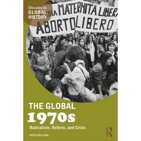 The Global 1970s: Radicalism Reform and Crisis Paperback, Routledge, English, 9780415737487