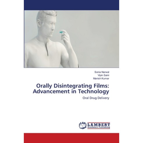Orally Disintegrating Films: Advancement in Technology Paperback, LAP Lambert Academic Publishing