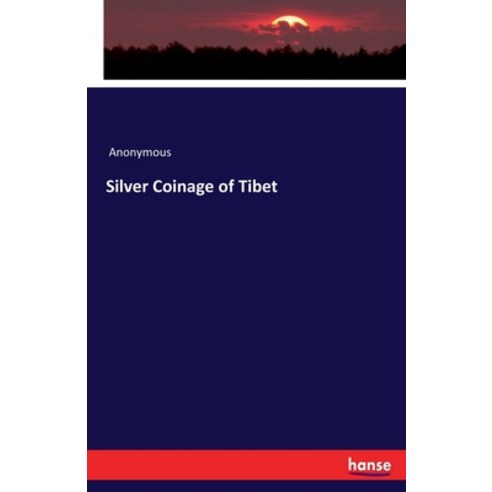 Silver Coinage of Tibet Paperback, Hansebooks, English, 9783348046961