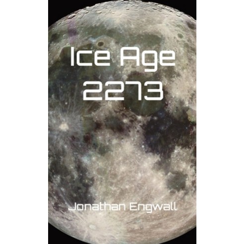 (영문도서) Ice Age 2273 Paperback, Jonathan Engwall, English, 9798218195168