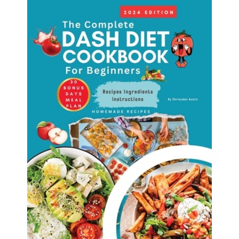 (영문도서) Dash Diet Cookbook For Beginners 2024 Complete Dash Diet Cookbook Paperback, Charlottebook-Us, English, 9798869124975