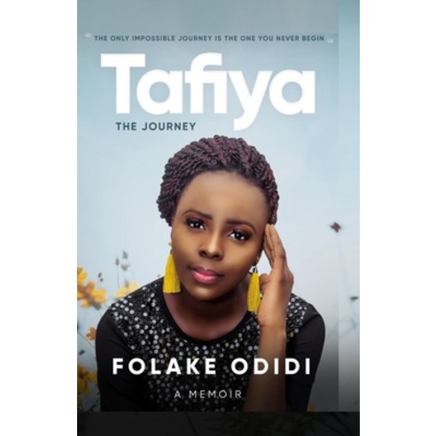 Tafiya: The Journey (A Memoir) Paperback, Independently Published