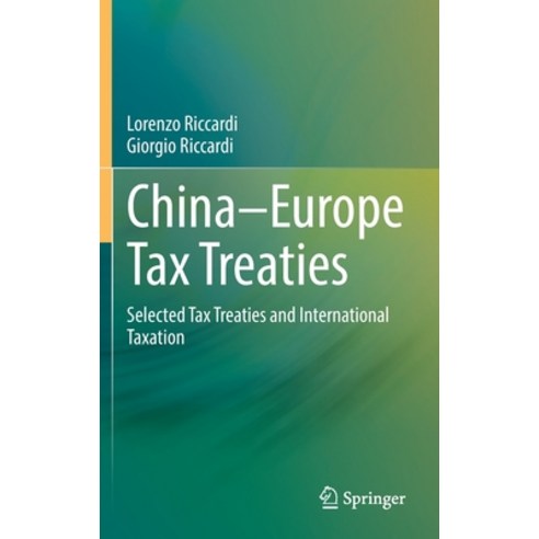 (영문도서) China-Europe Tax Treaties: Selected Tax Treaties and International Taxation Hardcover, Springer, English, 9789811935626