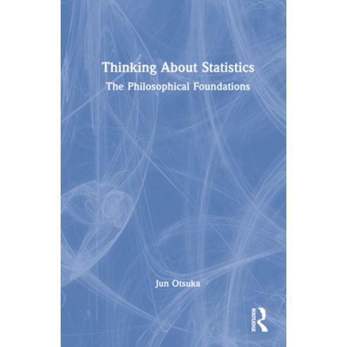 (영문도서) Thinking about Statistics: The Philosophical Foundations Hardcover, Routledge, English, 9781032333106