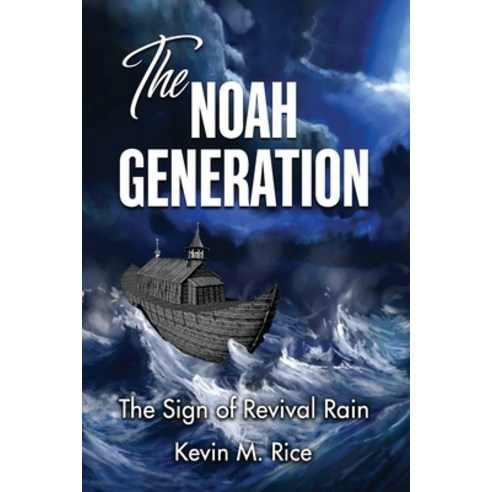 (영문도서) The Noah Generation; The Sign of Revival Rain Paperback, Eternal Kingdom Internation..., English, 9781734108835