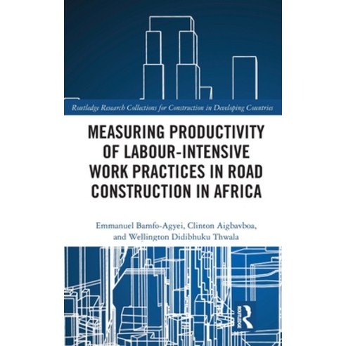 (영문도서) Measuring Productivity of Labour-Intensive Work Practices in Road Construction in Africa Hardcover, Routledge, English, 9781032244402