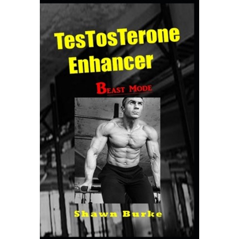 Testosterone Enhancer - Beast Mode Paperback, Independently Published, English, 9798582906070