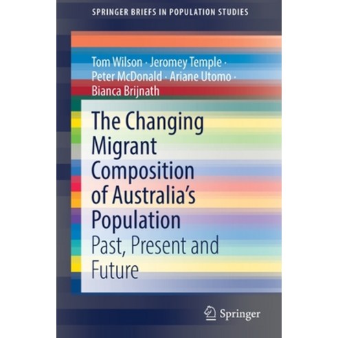 (영문도서) The Changing Migrant Composition of Australia''s Population: Past Present and Future Paperback, Springer, English, 9783030889388