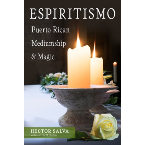 Espiritismo: Puerto Rican Mediumship & Magic Paperback, Weiser Books, English, 9781578637577