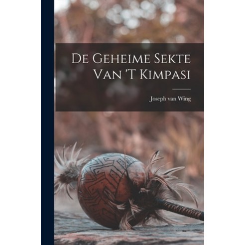 (영문도서) De Geheime Sekte Van ''t Kimpasi Paperback, Legare Street Press, English, 9781017760095