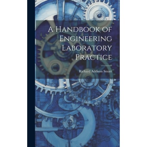 (영문도서) A Handbook of Engineering Laboratory Practice Hardcover, Legare Street Press, English, 9781020318726