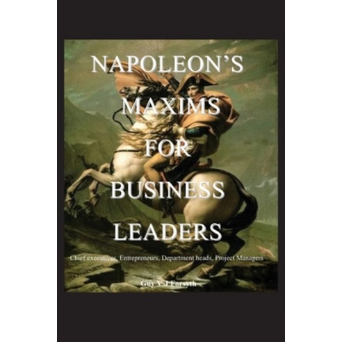 (영문도서) Napoleon''s Maxims for Business Leaders Paperback, Publish Central, English, 9781923007819