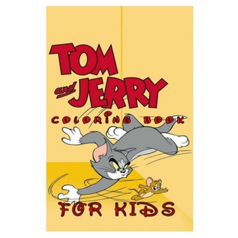 Tom and Jerry Coloring Book FOR KIDS: for kids ages 3-8 high quality Paperback, Independently Published, English, 9798715596574