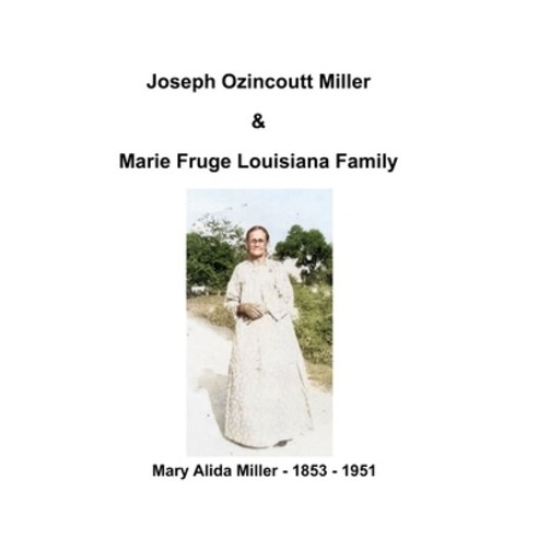 (영문도서) Joseph Ozincoutt Miller Family Hardcover, Lulu.com, English, 9781435784611
