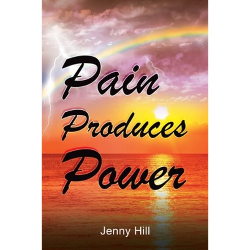 Pain Produces Power Paperback, WestBow Press, English, 9781973693079