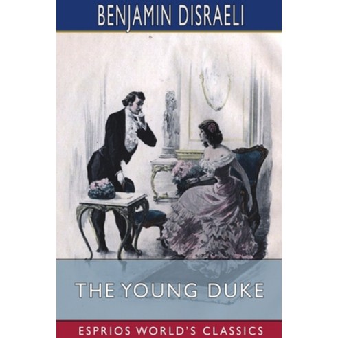 The Young Duke (Esprios Classics) Paperback, Blurb, English, 9781034071617
