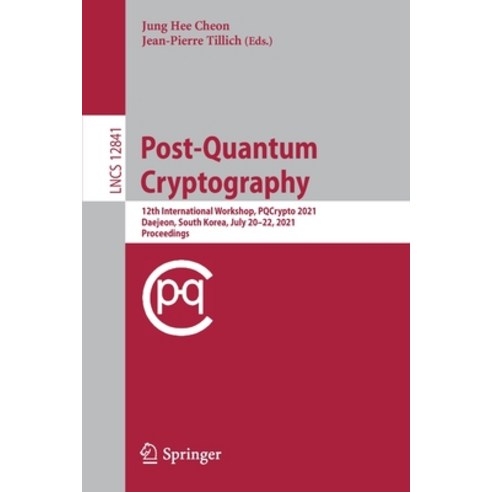(영문도서) Post-Quantum Cryptography: 12th International Workshop Pqcrypto 2021 Daejeon South Korea ... Paperback, Springer, English, 9783030812928