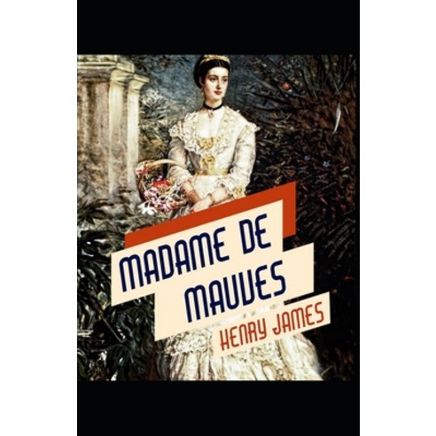(영문도서) Madame de Mauves Henry James (Short Stories Classics Literature) [Annotated] Paperback, Independently Published, English, 9798503350968