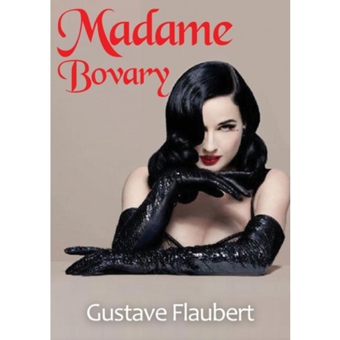 Madame Bovary: A novel by Gustave Flaubert (English-language translation by Eleanor Marx-Aveling) Paperback, Les Prairies Numeriques, English, 9782382743270