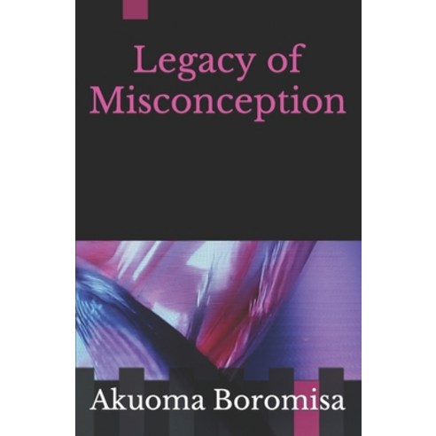 (영문도서) Legacy of Misconception Paperback, Independently Published, English, 9798433872622