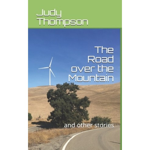 The Road over the Mountain: and other stories Paperback, Independently Published