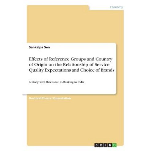 (영문도서) Effects of Reference Groups and Country of Origin on the Relationship of Service Quality Expe... Paperback, Grin Verlag, English, 9783668761360