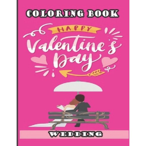 Wedding Coloring Book: Coloring book for adults and children with unique pages to color for Valentin... Paperback, Independently Published, English, 9798701950267