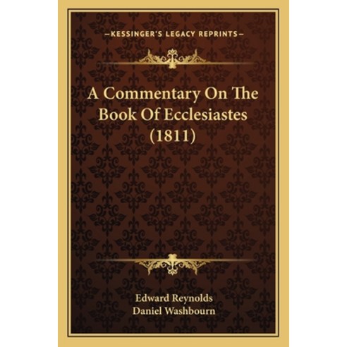 A Commentary On The Book Of Ecclesiastes (1811) Paperback, Kessinger Publishing