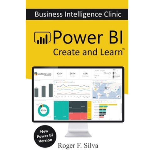 Power BI - Business Intelligence Clinic: Create and Learn Paperback, Independently Published