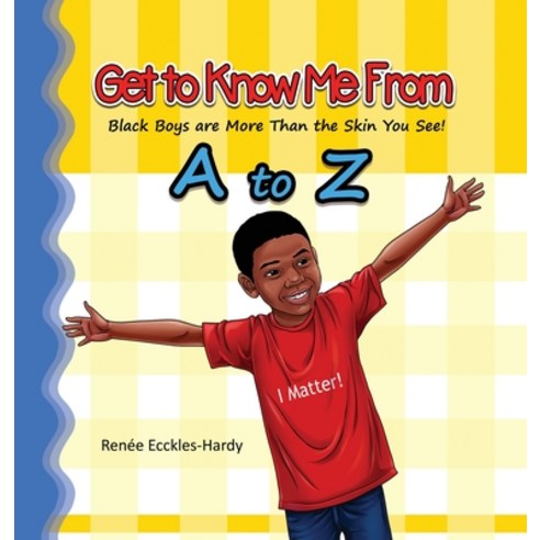 Get to Know Me From A to Z: Black Boys are More Than the Skin You See! Hardcover, Brown Butterfly Press, LLC, English, 9781735179520