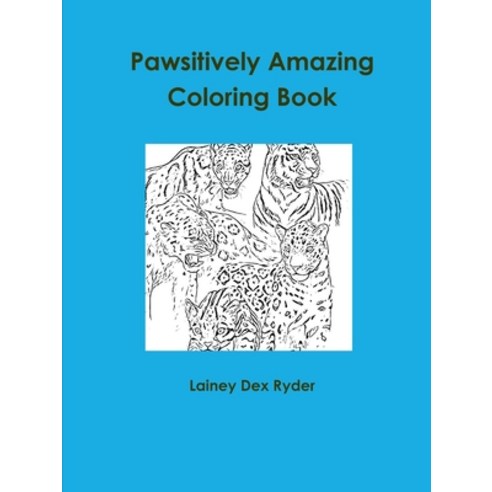 Pawsitively Amazing Coloring Book Paperback, Lulu.com