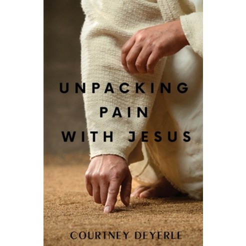 (영문도서) Unpacking Pain With Jesus Paperback, Independently Published, English, 9798359129527