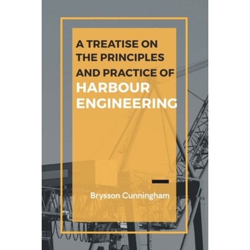 (영문도서) A Treatise on the Principles and Practice of Harbour Engineering Paperback, Maxwell Press, English, 9789355280855