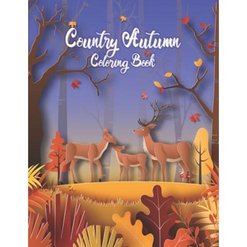 Autumn Coloring Book: Coloring Toy Gifts for Kids or Adults Relaxation - Cute Easy and Relaxing Larg... Paperback, Independently Published, English, 9798555253101