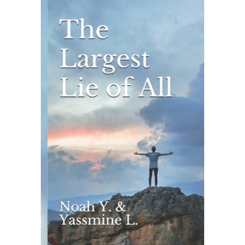The Largest Lie of All Paperback, Independently Published, English, 9798565526172