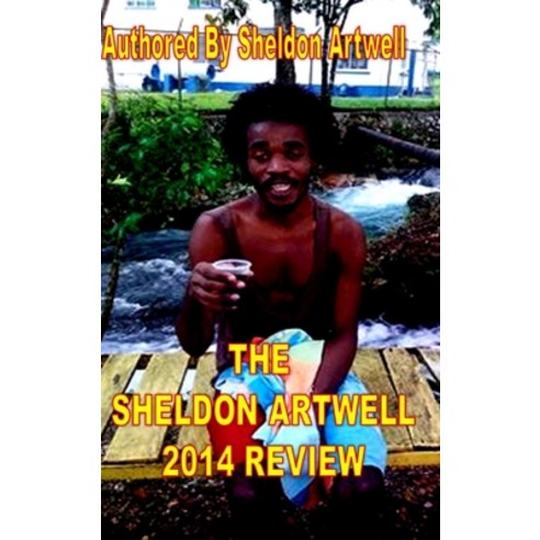 The Sheldon Artwell 2014 Review Hardcover, Lulu.com, English, 9781312798779