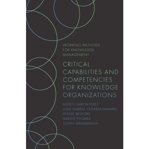 (영문도서) Critical Capabilities and Competencies for Knowledge Organizations Paperback, Emerald Publishing Limited, English, 9781789737707
