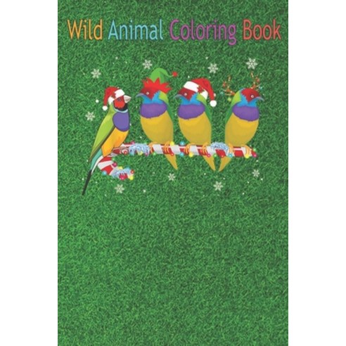 Wild Animal Coloring Book: Finch With Candy Cane Funny Finch Bird Christmas An Coloring Book Featuri... Paperback, Independently Published, English, 9798564330374