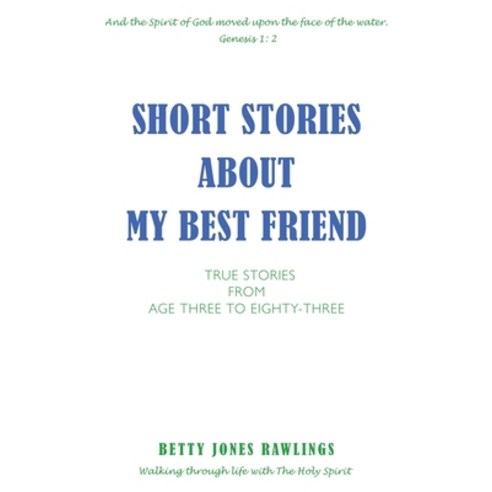 (영문도서) Short Stories about My Best Friend: True Stories from Age Three to Eighty-Three Paperback, Xulon Press, English, 9781662819407