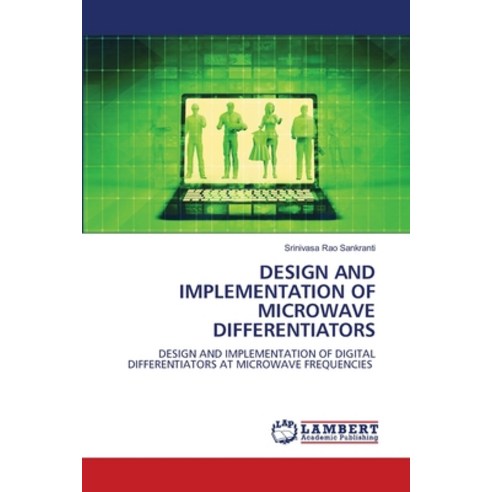 (영문도서) Design and Implementation of Microwave Differentiators Paperback, LAP Lambert Academic Publis..., English, 9786205500712